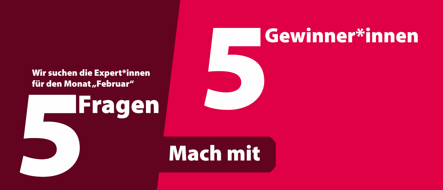 5 Fragen - Fünf Gewinner*innen: Mach mit bei unserem Quiz